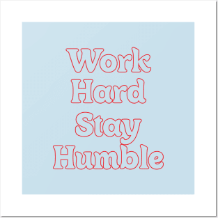 WORK HARD STAY HUMBLE Posters and Art